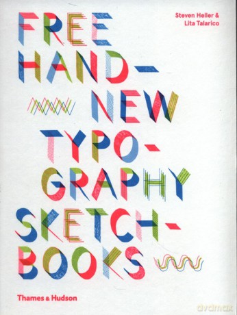 Free Hand New Typography Sketchbooks - Steven Heller, Lita Talarico [KSIĄŻKA]