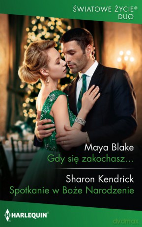 Gdy się zakochasz... Spotkanie w Boże Narodzenie - Maya Blake, Sharon Kendrick [KSIĄŻKA]