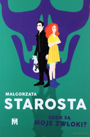 Gdzie są moje zwłoki - Małgorzata Starosta [KSIĄŻKA]
