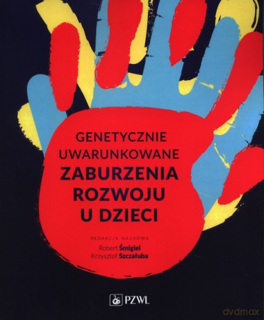 Genetycznie uwarunkowane zaburzenia rozwoju u dzieci [KSIĄŻKA]