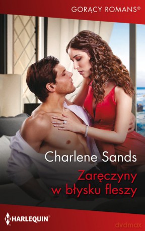 Gorący Romans 2 Zaręczyny w błysku fleszy - Sands Charlene [KSIĄŻKA]