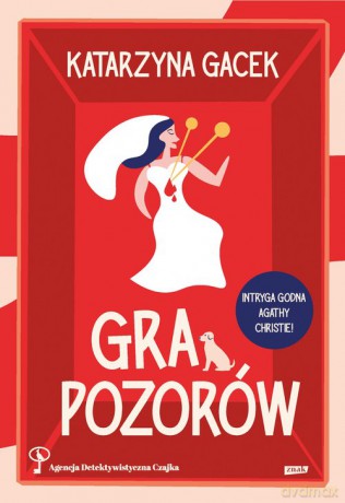 Gra pozorów - Katarzyna Gacek [KSIĄŻKA]