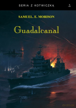 Guadalcanal - Samuel Eliot Morison [KSIĄŻKA]