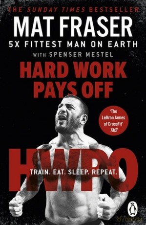 Hard Work Pays Off - Mat Fraser [KSIĄŻKA]
