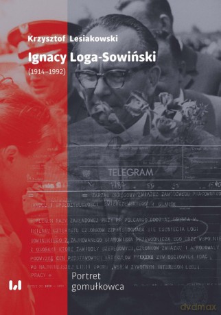 Ignacy Loga-Sowiński (1914-1992) - Krzysztof Lesiakowski [KSIĄŻKA]