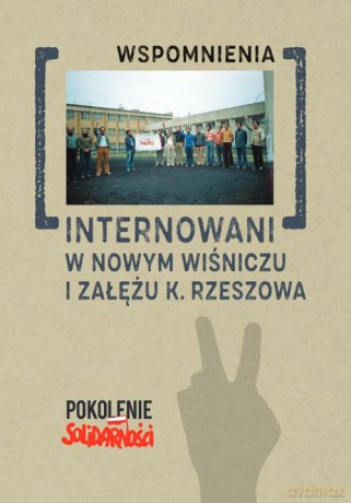 Internowani w Nowym Wiśniczu i Załężu k. Rzeszowa (Tom 2) spomnienia - Andrzej Dróżdż [KSIĄŻKA]