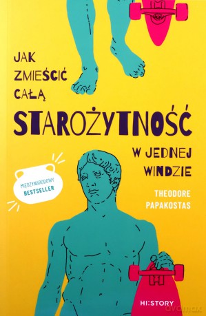 Jak zmieścić całą starożytność w jednej windzie - Theodore Papakostas [KSIĄŻKA]