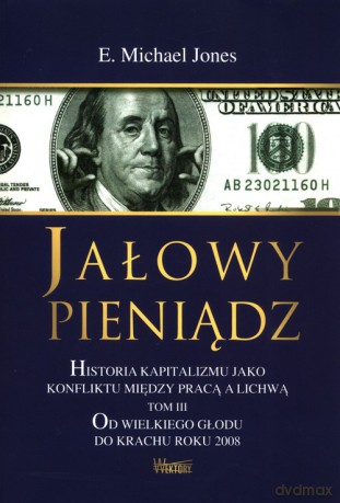 Jałowy pieniądz (Tom 3) - E. Michael Jones [KSIĄŻKA]