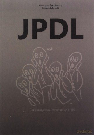 JPDL czyli... - Sokołowska Katarzyna, Sylburski Marek [KSIĄŻKA]