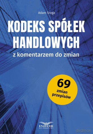 Kodeks Spółek Handlowych z komentarzem do zmian - Adam Sroga [KSIĄŻKA]