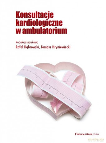 Konsultacje kardiologiczne w ambulatorium [KSIĄŻKA]