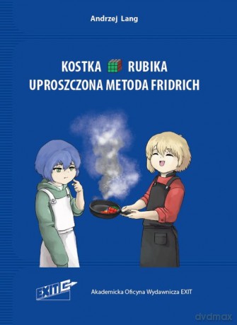 Kostka Rubika Uproszczona metoda Fridrich - Andrzej Lang [KSIĄŻKA]