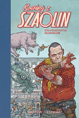 Kowboj z Szaolin 3 Kto powstrzyma panowanie - Darrow Geof [KOMIKS]
