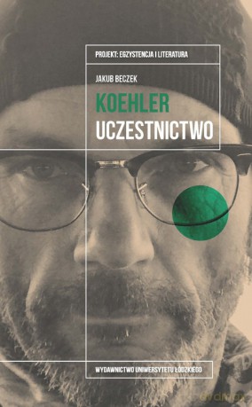 Krzysztof Koehler Uczestnictwo - Jakub Beczek [KSIĄŻKA]