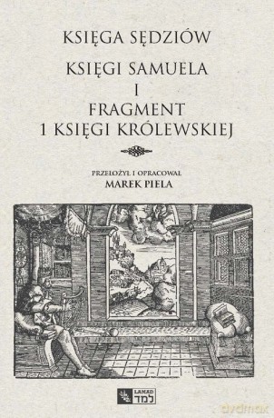 Księga Sędziów Księgi Samuela i fragment 1 Księgi Królewskiej - Marek Piela [KSIĄŻKA]