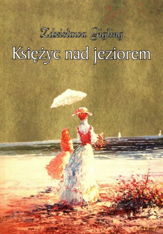 Księżyc nad jeziorem - Zdzisława Gigling [KSIĄŻKA]