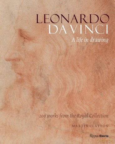 Leonardo da Vinci. A Life in Drawing - Martin Clayton [KSIĄŻKA]