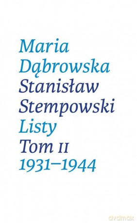 Listy. (Tom II.)1931-1944 - Maria Dąbrowska, Stanisław Stempowski [KSIĄŻKA]