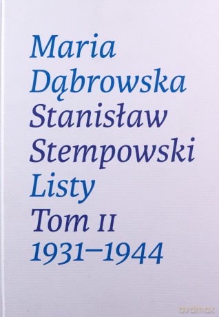 Listy. (Tom II.)1931-1944 - Maria Dąbrowska, Stanisław Stempowski [KSIĄŻKA]