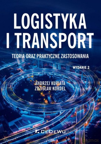 Logistyka i transport - Andrzej Kuriata, Zdzisław Kordel [KSIĄŻKA]