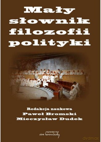 Mały słownik filozofii polityki [KSIĄŻKA]