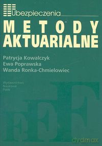 Metody aktuarialne - Patrycja Kowalczyk, Ewa Poprawska [KSIĄŻKA]