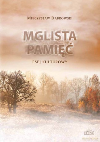 Mglista pamięć - Mieczysław Dąbrowski [KSIĄŻKA]