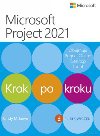 Microsoft Project 2021 Krok po kroku - Cindy M. Lewis [KSIĄŻKA]