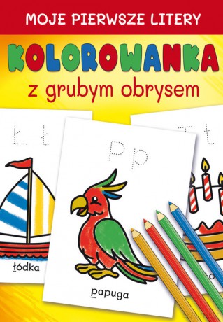 Moje pierwsze litery Kolorowanka z grubym obrysem - Katarzyna Kwietniewska [KSIĄŻKA]