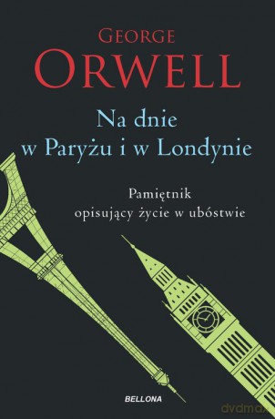 Na dnie w Paryżu i w Londynie - George Orwell [KSIĄŻKA]
