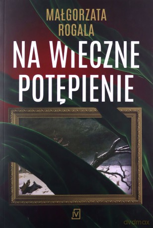 Na wieczne potępienie - Małgorzata Rogala [KSIĄŻKA]