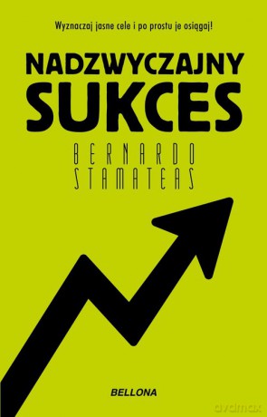 Nadzwyczajny sukces - Bernardo Stamateas [KSIĄŻKA]