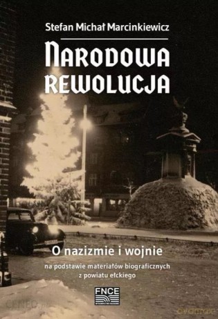 Narodowa rewolucja O nazizmie i wojnie - Stefan Michał Marcinkiewicz [KSIĄŻKA]