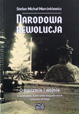 Narodowa rewolucja O nazizmie i wojnie - Stefan Michał Marcinkiewicz [KSIĄŻKA]