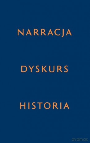 Narracja - Dyskurs - Historia [KSIĄŻKA]
