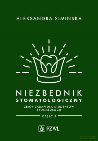 Niezbędnik stomatologiczny. - Aleksandra Simińska [KSIĄŻKA]
