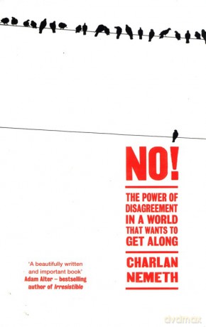 No! The Power of Disagreement in a World - Charlan Nemeth [KSIĄŻKA]