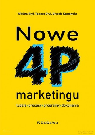 Nowe 4P marketingu - ludzie, procesy, programy, dokonania - Wioleta Dryl, Tomasz Dryl [KSIĄŻKA]