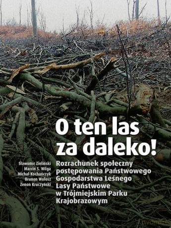 O ten las za daleko! - Zieliński Sławomir, Wilga Marcin S., Kochańczyk Michał [KSIĄŻKA]