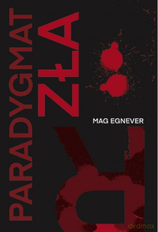 Paradygmat zła - Mag Egnever [KSIĄŻKA]