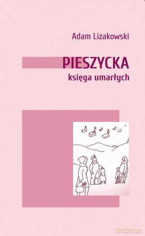 Pieszycka księga umarłych - Adam Lizakowski [KSIĄŻKA]