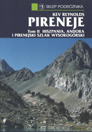 Pireneje (Tom 2) Hiszpania Andora i Pirenejski szlak wysokogórski - Kev Reynolds [KSIĄŻKA]