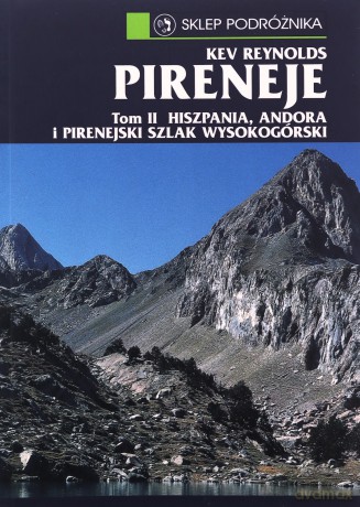 Pireneje (Tom 2) Hiszpania Andora i Pirenejski szlak wysokogórski - Kev Reynolds [KSIĄŻKA]