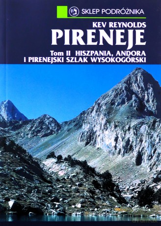 Pireneje (Tom 2) Hiszpania Andora i Pirenejski szlak wysokogórski - Kev Reynolds [KSIĄŻKA]