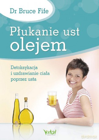 Płukanie ust olejem - Bruce Fife [KSIĄŻKA]