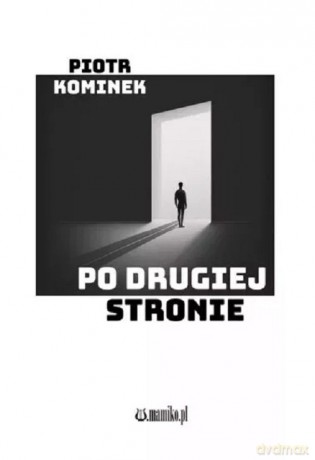Po drugiej stronie - Piotr Kominek [KSIĄŻKA]