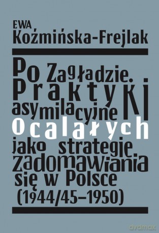 Po Zagładzie. - Ewa Koźmińska-Frejlak [KSIĄŻKA]