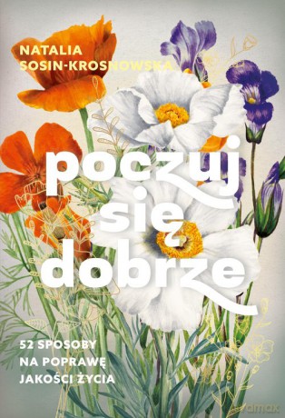 Poczuj się dobrze. 52 sposoby na poprawę jakości życia - Natalia Sosin-Krosnowska [KSIĄŻKA]