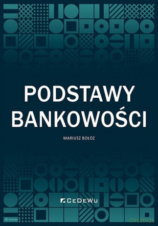 Podstawy bankowości - Mariusz Bołoz [KSIĄŻKA]