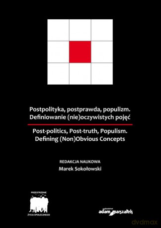 Postpolityka, postprawda, populizm [KSIĄŻKA]